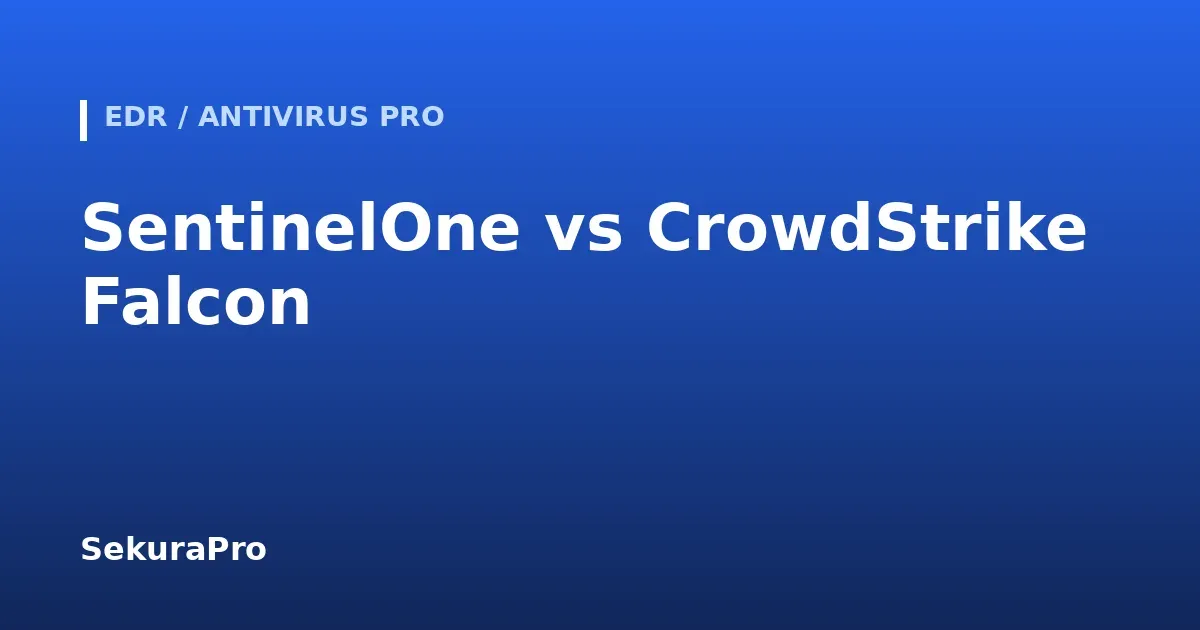 SentinelOne vs CrowdStrike : quel EDR pour une PME en 2026 ? — SekuraPro